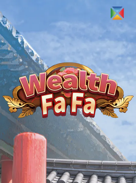 Wealth Fa Fa