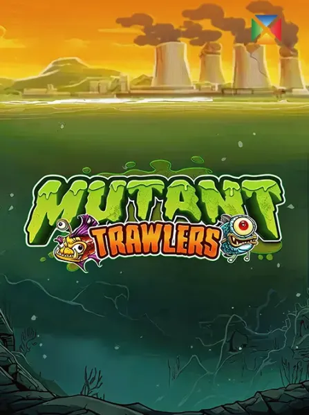 Mutant Trawlers