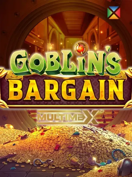 Goblin’s Bargain MultiMax