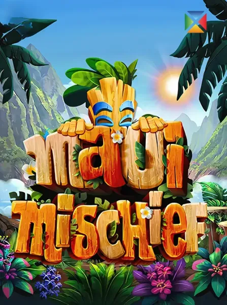 Maui Mischief™