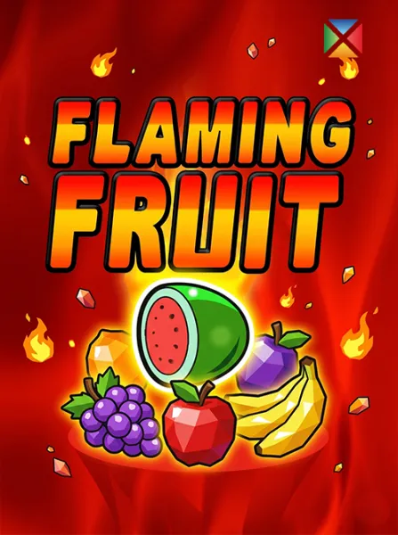 Flaming Fruit